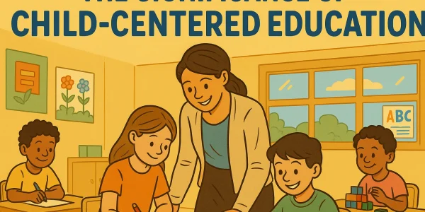 The Significance of Child Centered Education 2